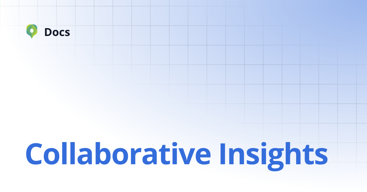 Collaborative Insights | Documentation | Docs
