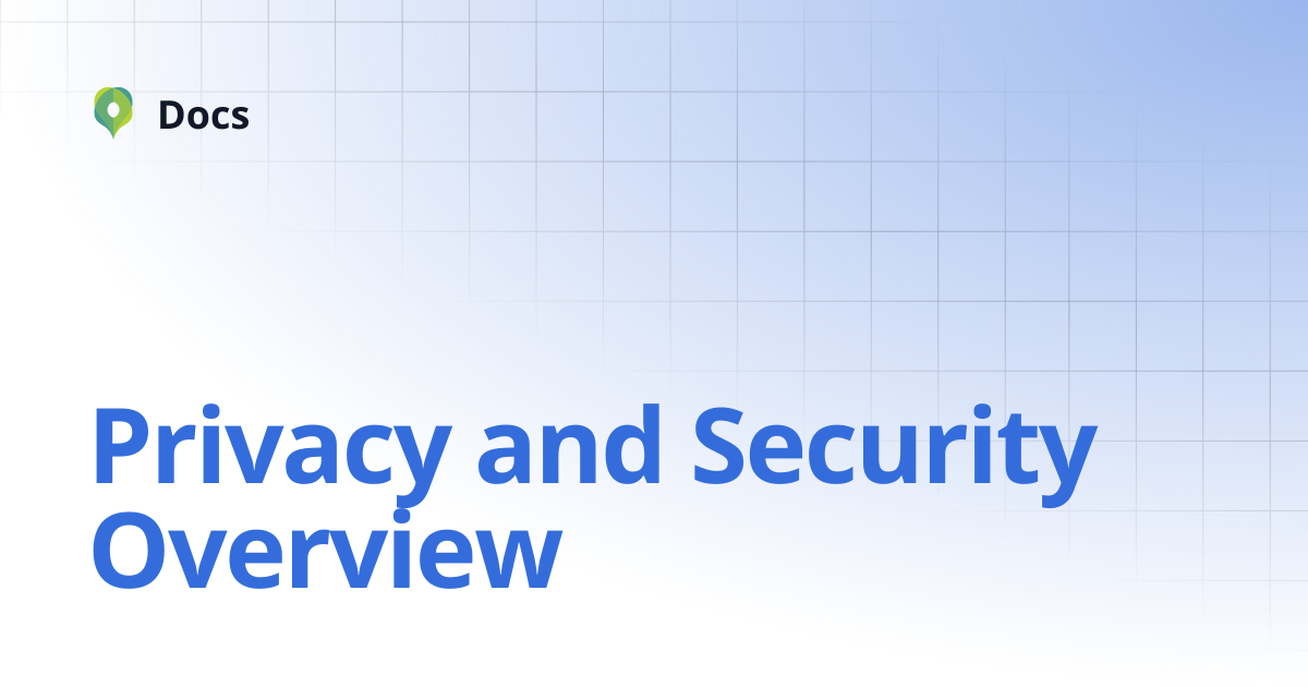 Privacy and Security Overview | Policies | Docs